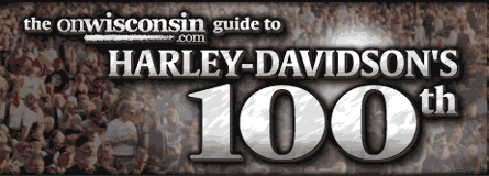 OnWisconsin.com Guide to Harley Davidson's 100th